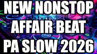 AFFAIR NONSTOP PA SLOW DISCO REMIX VS OPM TIKTOK HIT SONG DJ RZ YANG VIRAL 2026