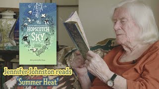 Jennifer Johnston reads ‘Summer Heat’, a poem from Hopscotch in the Sky