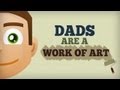 FATHER'S DAY | Dads Are A Work of Art