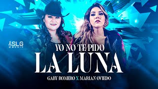Gaby Romero X Marian Oviedo - Yo No Te Pido La Luna