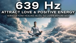 639 Hz Frequency: Attract Love \& Positive Energy