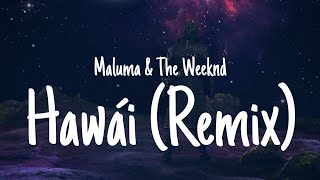 Maluma & The Weeknd - Hawái Remix (Letra/Lyrics)