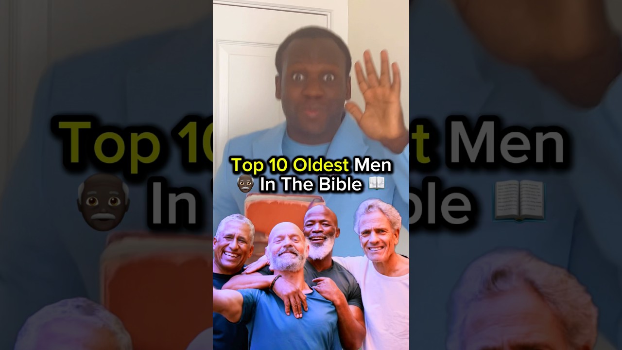 Top 10 Oldest Men In The Bible