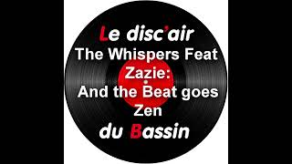 The Whispers Feat Zazie  - And the Beat goes Zen