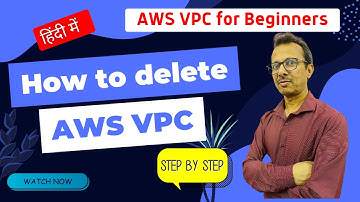4 How to delete AWS VPC | AWS Virtual Private Cloud | AWS VPC for Beginners