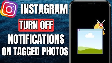 How To Turn Off Instagram Notifications On Tagged Photos | Quick Guide 2025