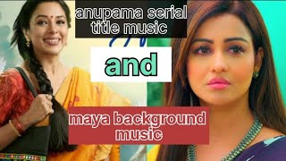 anupama serial title song & maya entry background music #anupamaserial