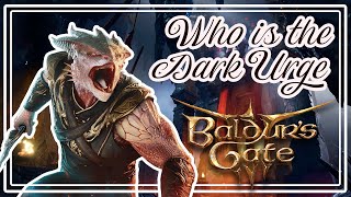 Who is the Dark Urge  Baldur's Gate 3