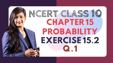 Class 10 Maths Chapter 15 - Ex 15.2 (Q 1) | Probability