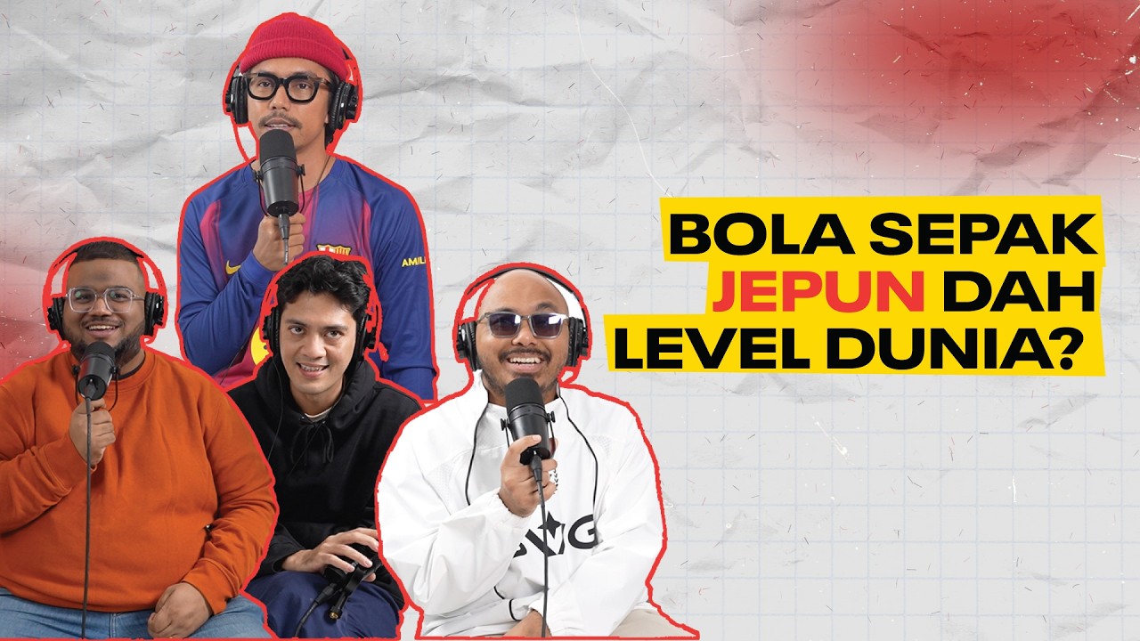 KUAT BUAL S3 | EP 3 : JEPUN kuasa baru BOLA SEPAK DUNIA?! | 