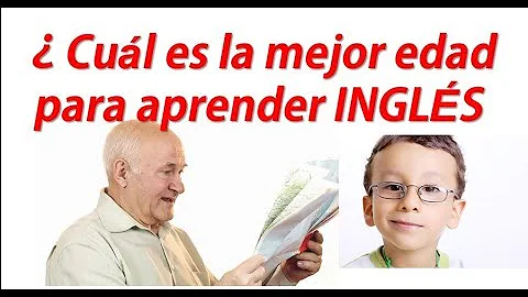 ¿Cuál es la mejor edad para empezar a aprender un idioma?