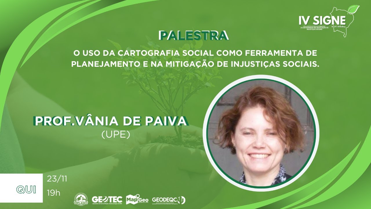 PALESTRA 2 - O USO DA CARTOGRAFIA SOCIAL COMO FERRAMENTA DE PLANEJAMENTO E NA MITIGAÇÃO DE I. S.