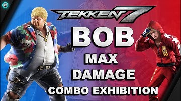 Tekken 7 Season 3 - Bob Combo Exhibition | Max Damage Combo Compilation