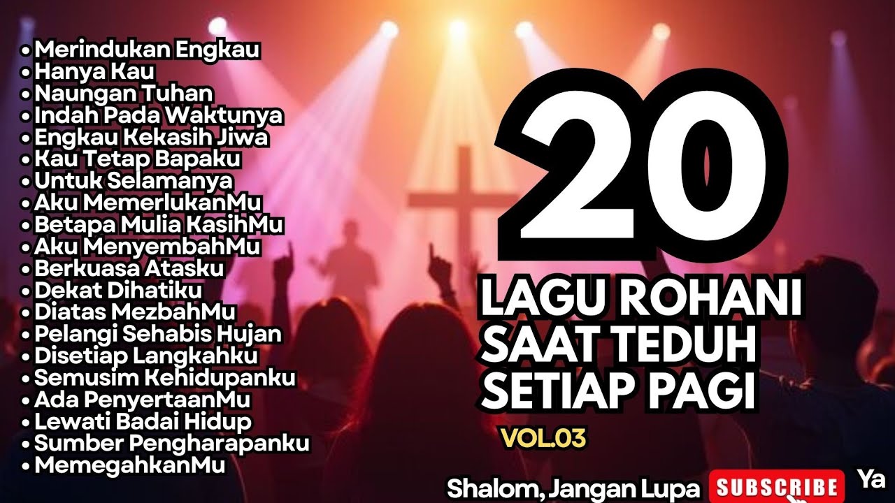 LAGU ROHANI SAAT TEDUH SETIAP PAGI - MERINDUKAN ENGKAU - VOL.03 (Official Music Video)