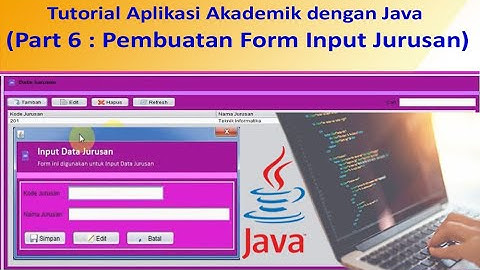 Tutorial Aplikasi Akademik dengan Java Pembuatan Form Input Jurusan Part 6