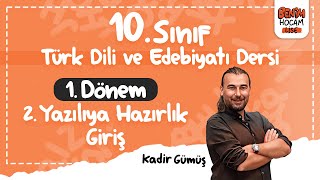 10Sınıf - Türk Dili Ve Edebiyatı - Giriş - 1Dönem 2Yazılıya Hazırlık - Kadir Gümüş - 2024