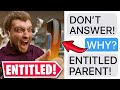 r/EntitledParents | "DON'T ANSWER THE PHONE! IT'S AN ENTITLED PARENT!"