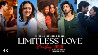 Limitless Love Mashup 2026 | Hindi Love Songs | Romantic Songs | Arijit Singh | Mashup Songs