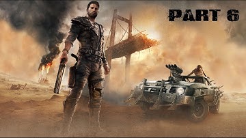 MAD MAX: Walkthrough Gameplay Part 6 No Commentary Jeet