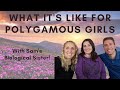 What It's Like For Polygamous Girls - With Sam's Biological Sister!