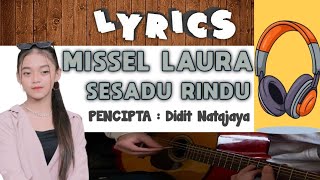 MISSEL LAURA - SESADU RINDU || LIRIK