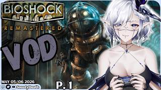 May 05/06 Twitch VOD -- Bioshock 1 Remaster LET'S PLAY P.1