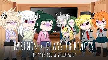Parents + Class 1B Reacts to ‘Are You a Sociopath?’ | MHA/BNHA Gacha