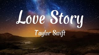 Love Story - Taylor Swift ( lyrics)