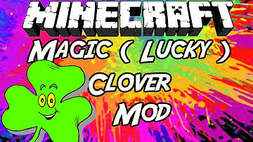 Minecraft Mod; " Magic Lucky Clover Mod 1.8 /1.7.10