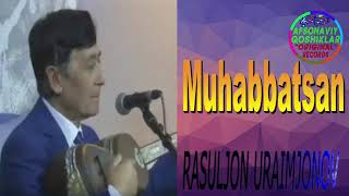 Rasuljon Uraimjonov-Muhabbatsan | Расулжон Ураимжонов-Мухаббатсан