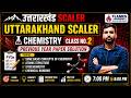 UTTARAKHAND SCALER previous year paper solution Chemistry Class 2 | Dhiman Sir | Flames Coaching