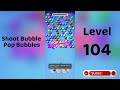 Shoot Bubble Level 104 Walkthrough Pop Bubbles Game Shoot Bubble Level 104 Walkthrough Pop Bubbles Game
