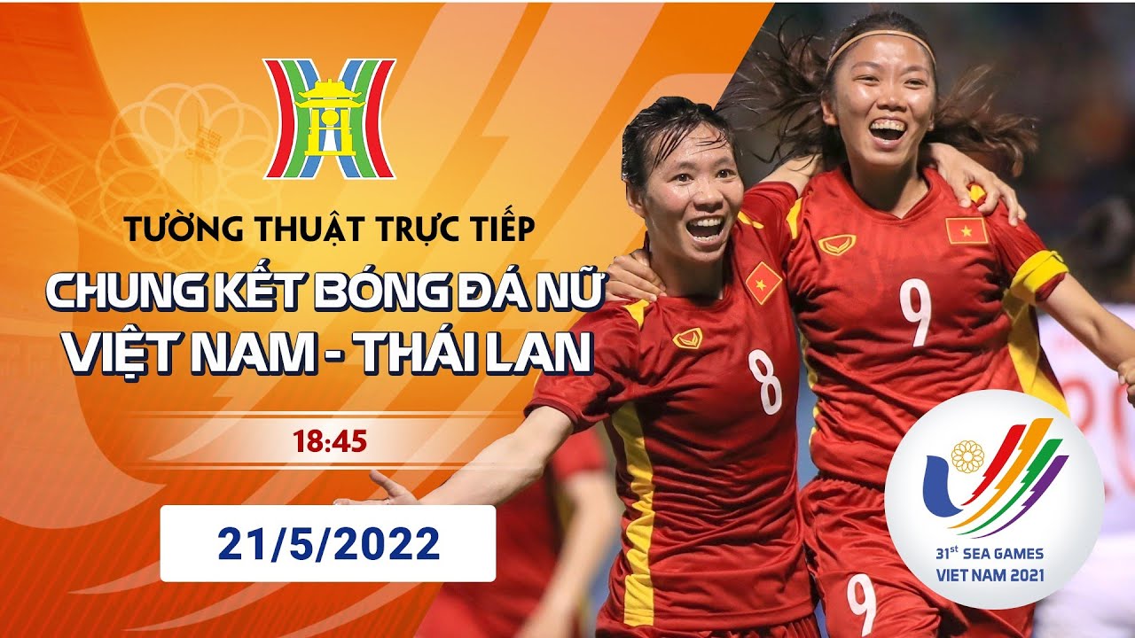 Live: Chung kết bóng đá nữ Việt Nam – Thái Lan | SEA Games 31 | HANOITV