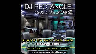 WHO'S ON THAT TAG, THO!  - DJ Rectangle