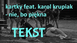 kartky feat. karol krupiak - nie, bo piękna [TEKST]