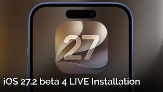iOS 27.2 Beta 4 LIVE Installation!