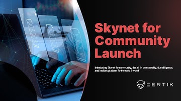Skynet for Community Launch | CertiK Skynet Web3 Security, Due Diligence