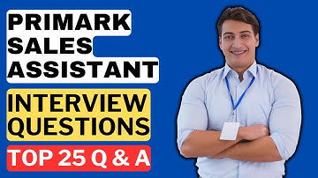 Primark Sales Assistant Interview Questions and Answers for 2025
