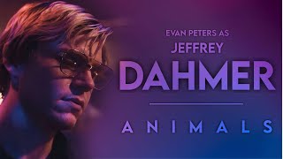 DAHMER | Animals (Evan Peters)