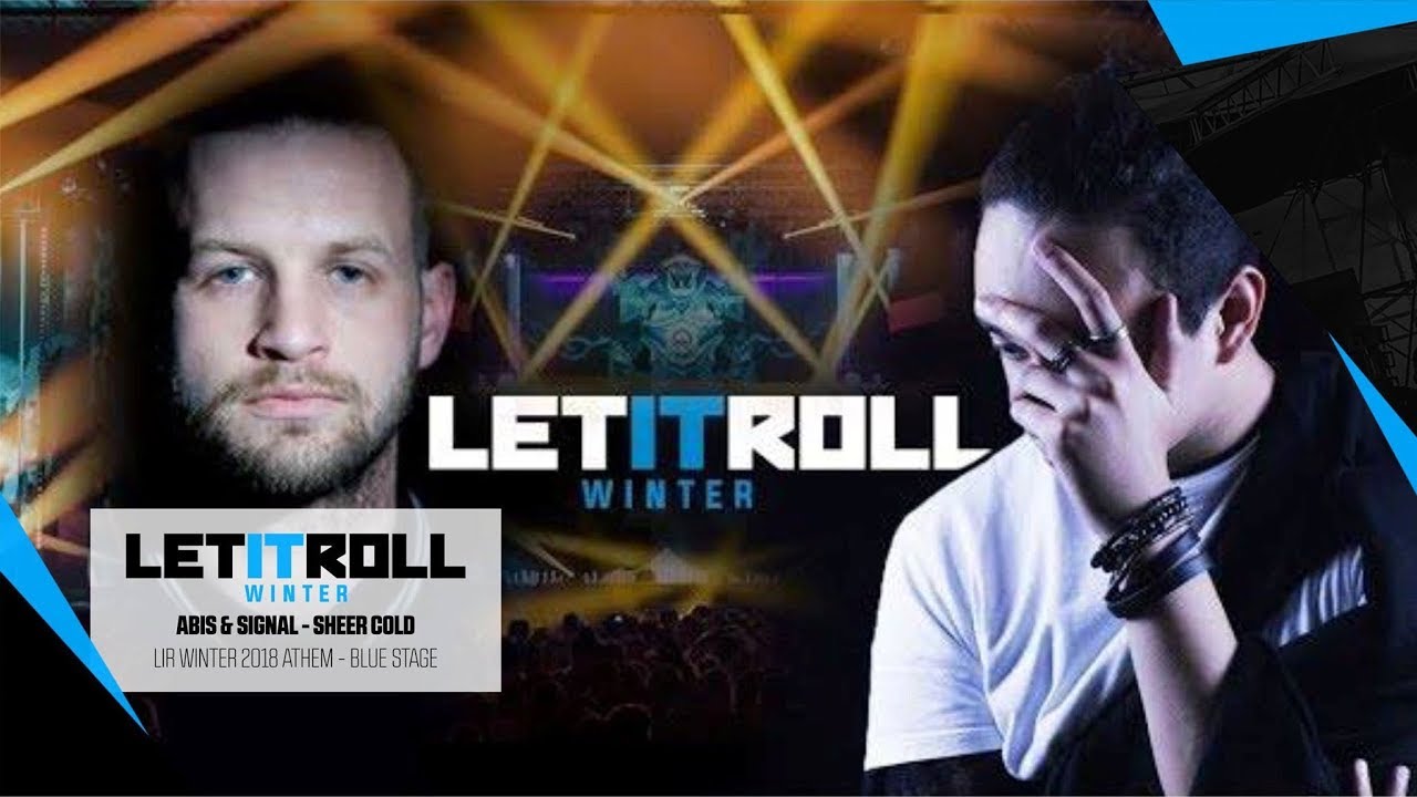 ABIS & SIGNAL - Sheer Cold [LIR Winter 2018 Anthem - Blue stage ]