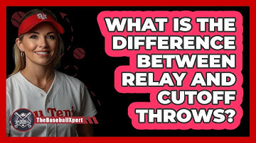 What Is The Difference Between Relay And Cutoff Throws?