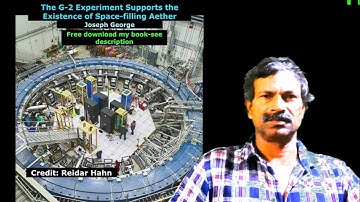 The G-2 Experiment Supports the Existence of Space-filling Aether  | Welcome to Live Chat |