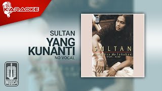 Sultan - Yang Kunanti ( Karaoke Video) | No Vocal