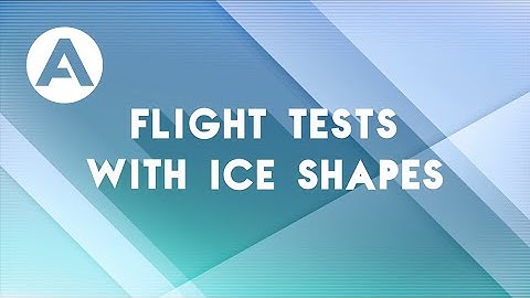 Flight Tests - Episode 20: Flight Tests with ice shapes