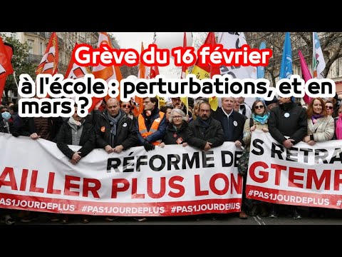 Grève du 16 février à l39école  perturbations et en mars 