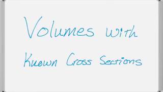 Calculus Integrals for Volumes with Known Cross Sections