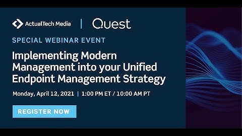 Implementing Modern Management into your Unified Endpoint Management Strategy with Quest KACE