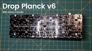 Keyboard build: Drop Planck v6 w/ Rotary Encoder
