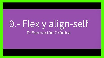 #9   👨‍👦‍👦Entender ALIGN-SELF y FLEX de FLEXBOX ➡️ 5 minutos