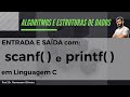 AEDS 2: SCANF e PRINTF - Entrada e Saída em Linguagem C